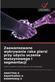 Zaawansowane wykrywanie raka piersi przy u¿yciu uczenia maszynowego i segmentacji Zaawansowane wykrywanie raka piersi przy u¿yciu uczenia maszynowego i segmentacji