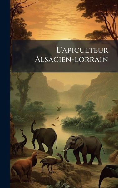 L'apiculteur Alsacien-lorrain L'apiculteur Alsacien-lorrain