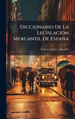 Cover Diccionario De La LegislaciÃ3n Mercantil De España