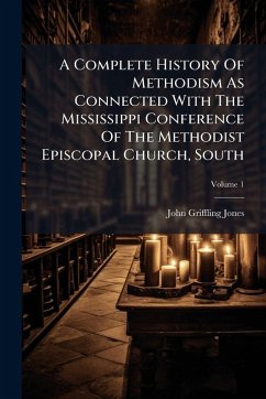 Cover A Complete History Of Methodism As Connected With The Mississippi Conference Of The Methodist Episcopal Church, South