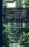 American Soap Journal And Manufacturing Chemist, Volumes 14-16