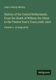 History of the United Netherlands; From the Death of William the Silent to the Twelve Year's Truce,1600-1609