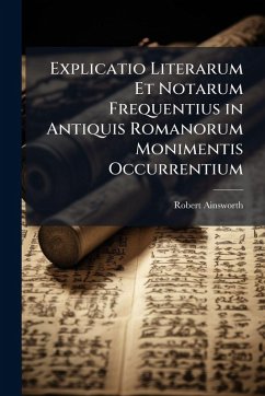 Cover Explicatio Literarum Et Notarum Frequentius in Antiquis Romanorum Monimentis Occurrentium