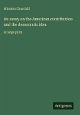 An essay on the American contribution and the democratic idea