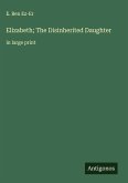 Elizabeth; The Disinherited Daughter