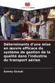 Déterminants d'une mise en ¿uvre efficace du système de gestion de la qualité dans l'industrie du transport aérien Déterminants d'une mise en ¿uvre efficace du système de gestion de la qualité dans l'industrie du transport aérien