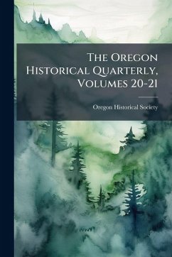 Cover The Oregon Historical Quarterly, Volumes 20-21