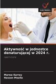 Aktywno¿¿ w jednostce denaturuj¿cej w 2024 r. Aktywno¿¿ w jednostce denaturuj¿cej w 2024 r.