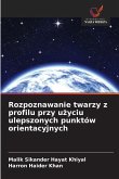 Rozpoznawanie twarzy z profilu przy u¿yciu ulepszonych punktów orientacyjnych Rozpoznawanie twarzy z profilu przy u¿yciu ulepszonych punktów orientacyjnych