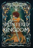 Splintered Kingdom Splintered Kingdom