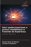 Sieci spo¿eczno¿ciowe a proces rehabilitacji w Fazenda da Esperança