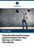 Standardformulierungs-systemmodul für das Bureau of Indian Standards