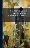 The Ridge Of The White Waters ("witwatersrand") The Ridge Of The White Waters ("witwatersrand")