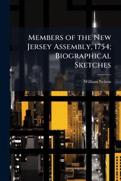 Members of the New Jersey Assembly, 1754; Biographical Sketches Cover Members of the New Jersey Assembly, 1754; Biographical Sketches