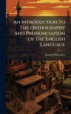 An Introduction To The Orthography And Pronunciation Of The English Language An Introduction To The Orthography And Pronunciation Of The English Language