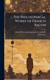 The Philosophical Works of Francis Bacon