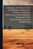 Afrique Australe, Cap De Bonne-espÃ(c)rance, Congo ...afrique Orientale, Mozambique, Monomotapa, Zanguebar, Gallas, Kordofan