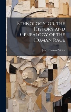Ethnology; or, the History and Genealogy of the Human Race Cover Ethnology; or, the History and Genealogy of the Human Race