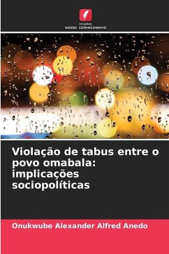 Violação de tabus entre o povo omabala: implicações sociopolíticas - Anedo, Onukwube Alexander Alfred