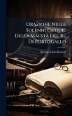 Orazione Nelle Solenni Esequie Della Maestà Del RÃ(c) Di Portogallo Orazione Nelle Solenni Esequie Della Maestà Del RÃ(c) Di Portogallo