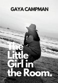 The Little Girl in the Room The Little Girl in the Room