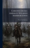 Chronicon Seu Annales Wigandi Marburgensis Chronicon Seu Annales Wigandi Marburgensis