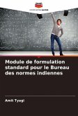 Module de formulation standard pour le Bureau des normes indiennes Module de formulation standard pour le Bureau des normes indiennes