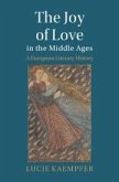 The Joy of Love in the Middle Ages The Joy of Love in the Middle Ages
