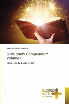Bible Study Compendium. Volume I Bible Study Compendium. Volume I
