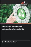 Sensibilità ambientale: reimpostare la mentalità