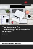 Tax Waivers for Technological Innovation in Brazil Tax Waivers for Technological Innovation in Brazil