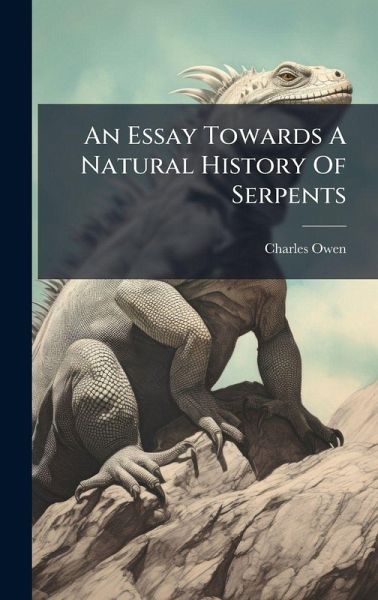 An Essay Towards A Natural History Of Serpents An Essay Towards A Natural History Of Serpents