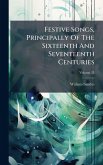 Festive Songs, Principally Of The Sixteenth And Seventeenth Centuries