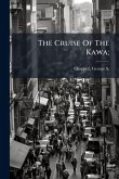 The Cruise Of The Kawa; The Cruise Of The Kawa;