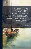 Conta Geral Formada Dos Documentos Da Receita E Despesa Do Malogrado Almoço Dançante... Conta Geral Formada Dos Documentos Da Receita E Despesa Do Malogrado Almoço Dançante...