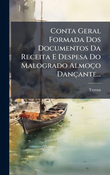Conta Geral Formada Dos Documentos Da Receita E Despesa Do Malogrado Almoço Dançante... Conta Geral Formada Dos Documentos Da Receita E Despesa Do Malogrado Almoço Dançante...