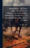 Memorial of Gen. J.K.F. Mansfield, United States Army, Who Fell in Battle at Sharpsburg, Md., Sept. 17, 1862