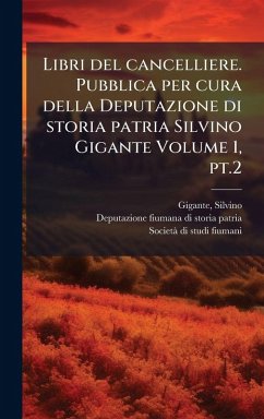 Cover Libri del cancelliere. Pubblica per cura della Deputazione di storia patria Silvino Gigante Volume 1, pt.2