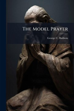The Model Prayer - Baldwin, George C