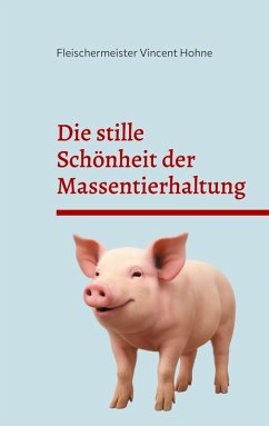 Cover Die stille Schönheit der Massentierhaltung