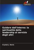 Guidare dall'interno: la spiritualità della leadership al servizio degli altri