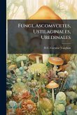 Fungi, Ascomycetes, Ustilaginales, Uredinales Fungi, Ascomycetes, Ustilaginales, Uredinales