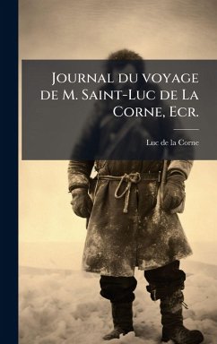 Cover Journal du voyage de M. Saint-Luc de La Corne, Ecr.