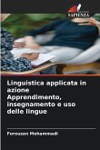 Linguistica applicata in azione Apprendimento, insegnamento e uso delle lingue Linguistica applicata in azione Apprendimento, insegnamento e uso delle lingue