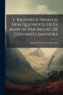 Cover L' IngÃ(c)nieux Hidalgo Don Quichotte De La Manche Par Miguel De Cervantès Saavedra