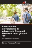 Il curriculum universitario di educazione fisica nel Mercosur dopo gli anni '80 Il curriculum universitario di educazione fisica nel Mercosur dopo gli anni '80