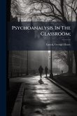 Psychoanalysis In The Classroom;