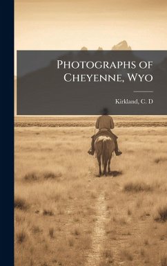 Cover Photographs of Cheyenne, Wyo