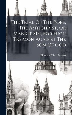 Cover The Trial Of The Pope, The Antichrist, Or Man Of Sin, For High Treason Against The Son Of God