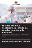 Qualité des eaux souterraines : étude de cas des quartiers de Cuito-Bié Qualité des eaux souterraines : étude de cas des quartiers de Cuito-Bié